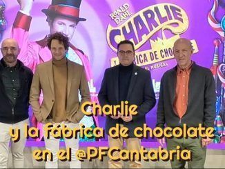 Daniel Diges presentó su CHARLIE Y LA FABRICA DE CHOCOLATE en el @PFCantabria